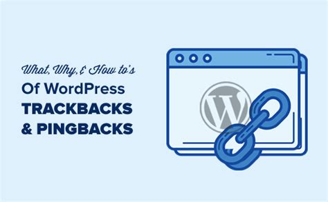 What is WordPress Pingbacks and Trackbacks Why and How to .